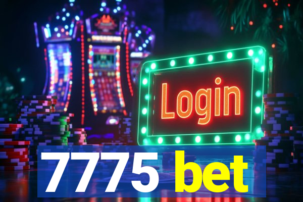 7775 bet